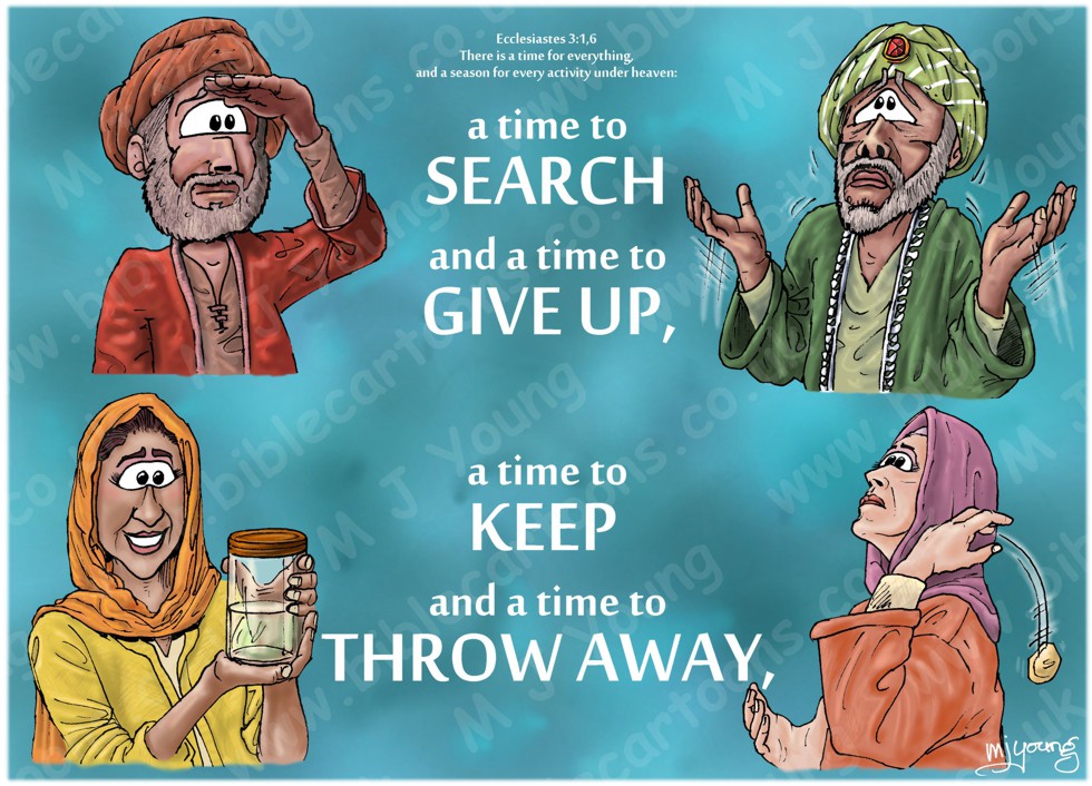 Ecclesiastes 03 - A time for everything - Scene 05 - Search, give up, keep, throw